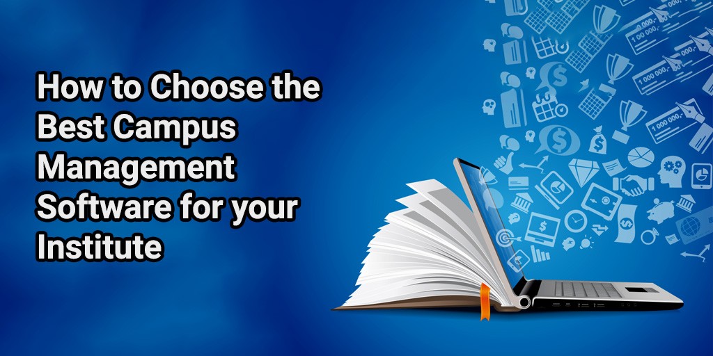 How to Choose the Best Campus Management Software